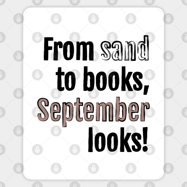 From sand to books, September looks! Sticker by QuotopiaThreads